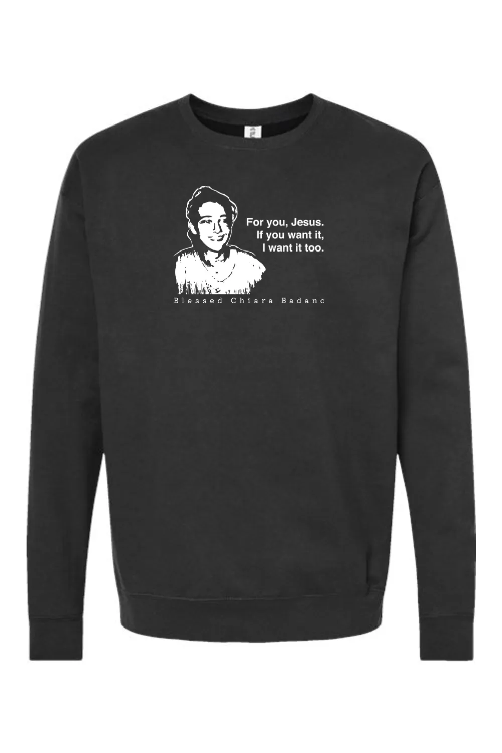 For you, Jesus - Bl. Chiara Badano Crewneck Sweatshirt