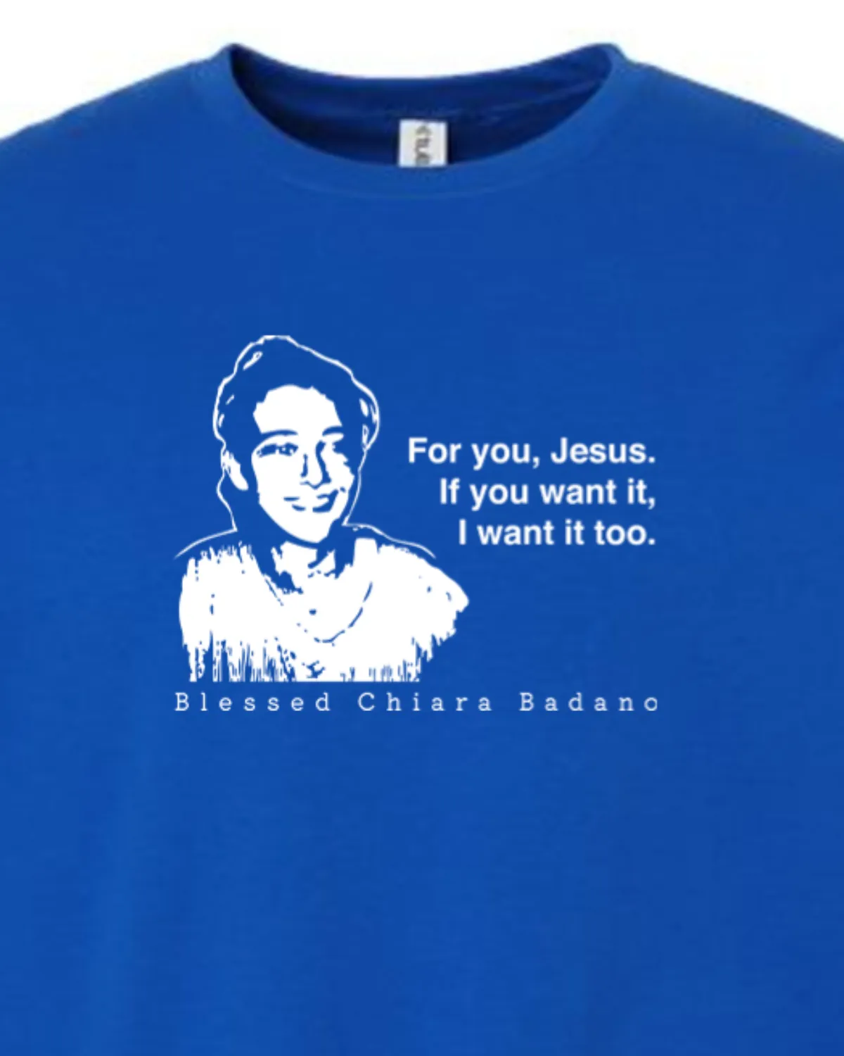 For you, Jesus - Bl. Chiara Badano Crewneck Sweatshirt