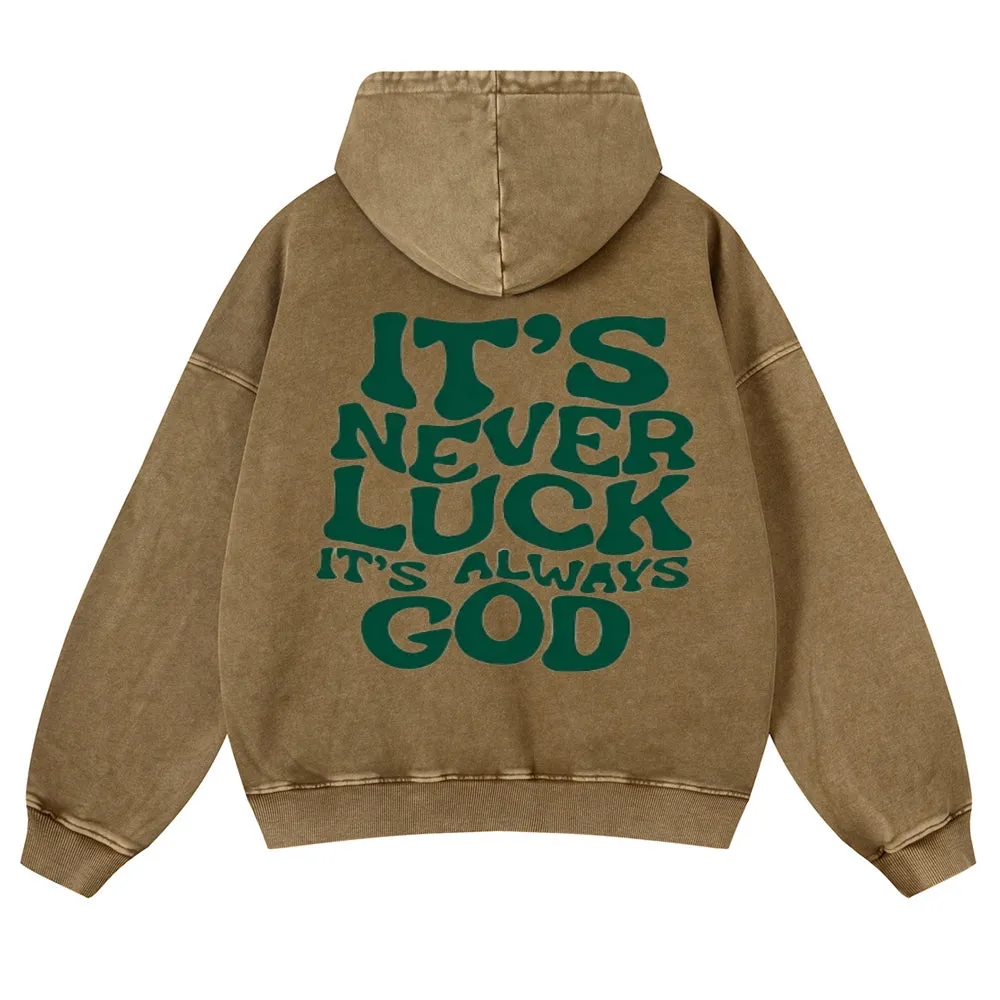 It's Never Luck It's Always God Hoodies