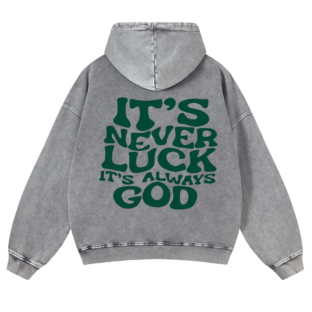 It's Never Luck It's Always God Hoodies