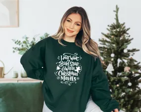 Just Want To Bake & Watch Movies Sweatershirt