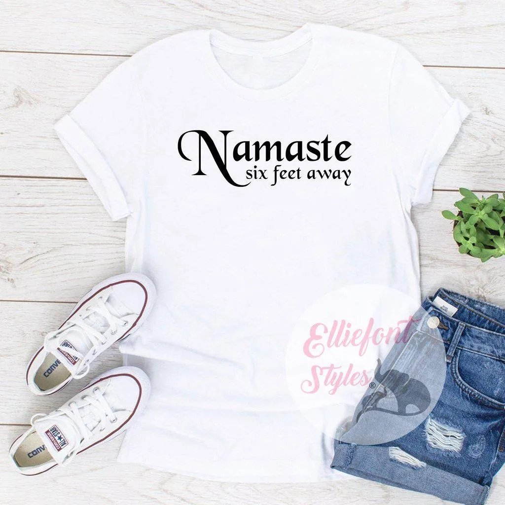 Namaste Six Feet Away Shirt Adult Humor T-Shirt