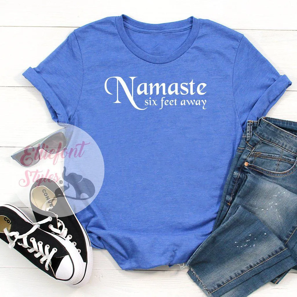 Namaste Six Feet Away Shirt Adult Humor T-Shirt